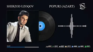 Sherzod Uzoqov - Popuri (azart)