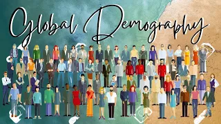 CHAPTER 7: THE GLOBAL DEMOGRAPHY || The Contemporary World - Marvin Cabañero