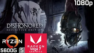 Dishonored Definitive Edition - Ryzen 5 5600G Vega 7 & 16GB RAM