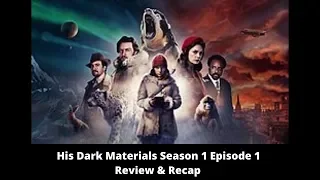 His Dark Materials Season 1 Episode 1 Review and Recap