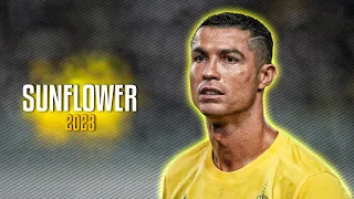 Cristiano Ronaldo 2023 ● Sunflower | Post Malone ft. Swae Lee ● Goals & Skills ᴴᴰ