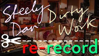 Steely Dan - Dirty Work - ONE MAN BAND Studio Cover // Re-Record