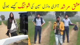 Ishq Murshid Last Scene Shooting | Bilal Abbas And Dure Fishan