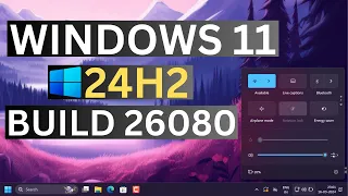 New Windows 11 24H2 Build 26080 New Taskbar, Quick Settings,Copilot, Bugs&Fixes(Canary and Dev)