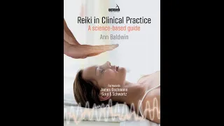 Reiki in Clinical Practice - A science-based guide by Ann Baldwin PhD