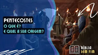 O que é o Pentecostes? Qual sua origem?