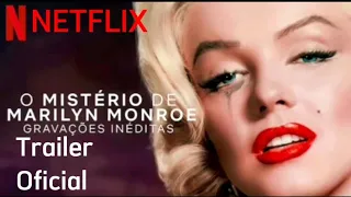 O MISTÉRIO DE MARILYN MONROE GRAVAÇÕES INÉDITAS  trailer Oficial Netflix  Disponível em 27 de abril