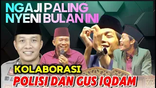 NGAJI NYENI GUS IQDAM‼️KOLABORASI ANTARA ULAMA' DAN UMARO' BERSATU DALAM DAKWAH