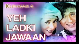 Yeh Ladki Jawan - Kunwara _ Govinda _ Urmila Matondkar _ Kumar Sanu _ Alka Yagnik_  DjGulshan Jhansi