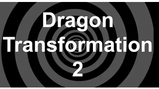 Dragon Transformation 2