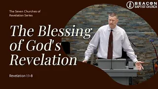 Revelation 1:1-8 - The Blessing of God's Revelation - 4.28.24