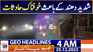 Geo News Headlines 4 AM | Many areas of the country are covered in fog - 25th Dec 2022 | Geo News