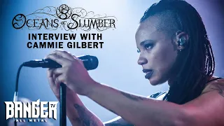 OCEANS OF SLUMBER (Cammie Gilbert) Interview | BangerTV