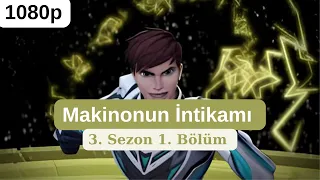 Max steel - Makinonun İntikamı - 3. sezon 1. bölüm Türkçe dublaj full