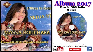 Massa Bouchafa 2017 -Extraits du nouvel Album "Yedja-yi" 2017