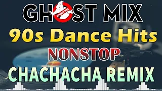 New Best 90's Dance Hits Cha Cha Remix Ghost Mix Nonstop #2