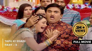 Tapu Ki Shadi | FULL MOVIE | Part 3 | Taarak Mehta Ka Ooltah Chashmah Ep 77 to 79