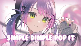 ｢Nightcore」→Simple Dimple Pop It (Tik Tok Remix) →M&A ♡