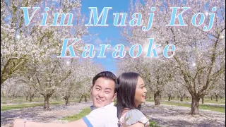 “Vim Muaj Koj” Karaoke - SuabNag Yaj