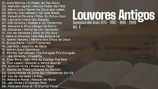 Louvores Antigos As Melhores [Louvores dos Anos 1970, 1980, 1990 e 2000] Vol. 4