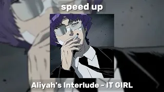 Aliyah's Interlude - IT GIRL [speed up]