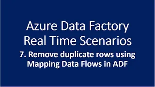 7. Remove Duplicate Rows using Mapping Data Flows in Azure Data Factory