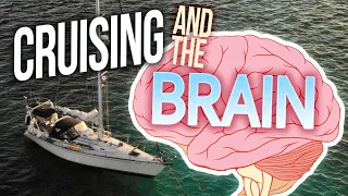 Is Life Too Short? Liveaboard Cruising and The Human Brain | Sailing Balachandra E076