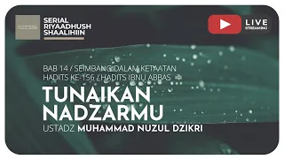 373. TUNAIKAN NADZARMU | Riyaadhush Shaalihiin