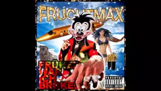 Früher war ich broke - Fruchtmax