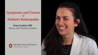 Symptoms and Causes of Diabetic Retinopathy with Irina Livshitz, MD | Ohio State Medical Center