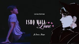 Ishq Wala Love ft.Jimin,Jhope and ft.Ryunjin || FMV || BTS || BollywoodxBTS || #loyaltohybe #jimin