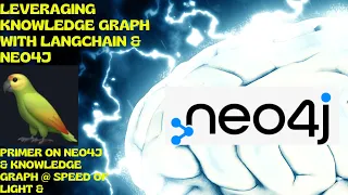 Leveraging Knowledge Graph With Langchain & Neo4J: Primer On Neo4J & KnowledgeGraph @ Speed Of Light
