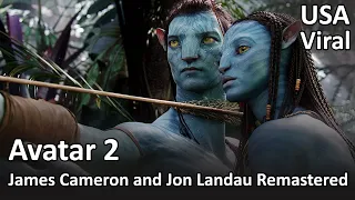 How James Cameron and Jon Landau Remastered ‘Avatar’ for Its Rerelease.  Avatar 2 Leaked