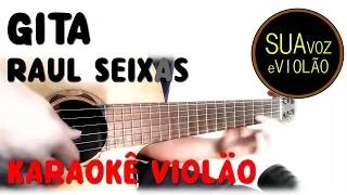 Raul Seixas -  Gita - Karaokê Violão