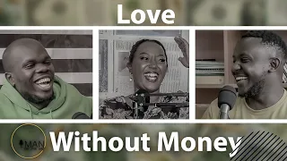 LOVE without MONEY | Man On The Mic Podcast Ep. 018