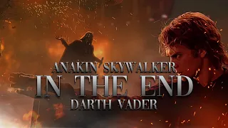 Star Wars Anakin Skywalker//Darth Vader Tribute [In The End(Cover)] -Tommee Profitt-