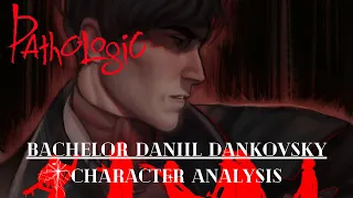 Pathologic Character Analysis: Bachelor Daniil Dankovsky