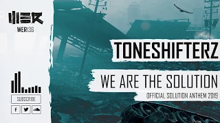Toneshifterz - We Are The Solution (Official Solution Anthem 2019)