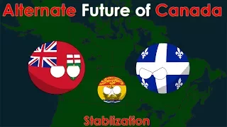 Alternate Future of Canada - Stablization (Part 1) [OLD]