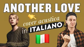 ANOTHER LOVE in ITALIANO 🇮🇹 Tom Odell cover