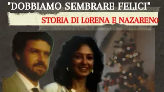 "DOBBIAMO SEMBRARE FELICI". LA STORIA DI L0RENA E NAZAREN0