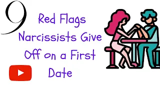 9 Red Flags Narcissists Give Off on a First Date