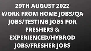 Work From Home Jobs 29th August| Manual Testing| Automation Testing| Freshers