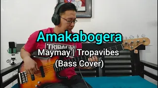 AMAKABOGERA | Maymay Entrata | Tropavibes | Bass Cover