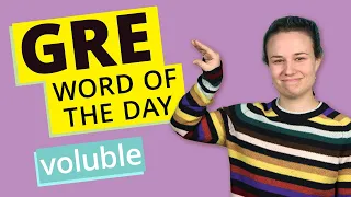 GRE Vocab Word of the Day: Voluble | GRE Vocabulary
