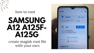 😍😍 how to create magisk root for samsung a12 a125f - a125g with your self