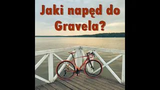 Jaki wybrać napęd do Roweru Gravel? Jaki naped najlepszy do jazdy po lesie 1x11 czy 2x11 ?