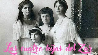 Las cuatro Grandes Duquesas de Rusia. Olga, Tatiana, María y Anastasia, y su terrible final