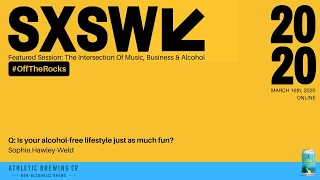 Sophie Hawley-Weld's Party Focused Alcohol Free Lifestyle  | SXSW 2020 Featured Session