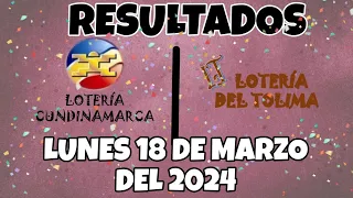 RESULTADO LOTERÍA CUNDINAMARCA, LOTERÍA DEL TOLIMA DEL LUNES 18 DE MARZO DEL 2024